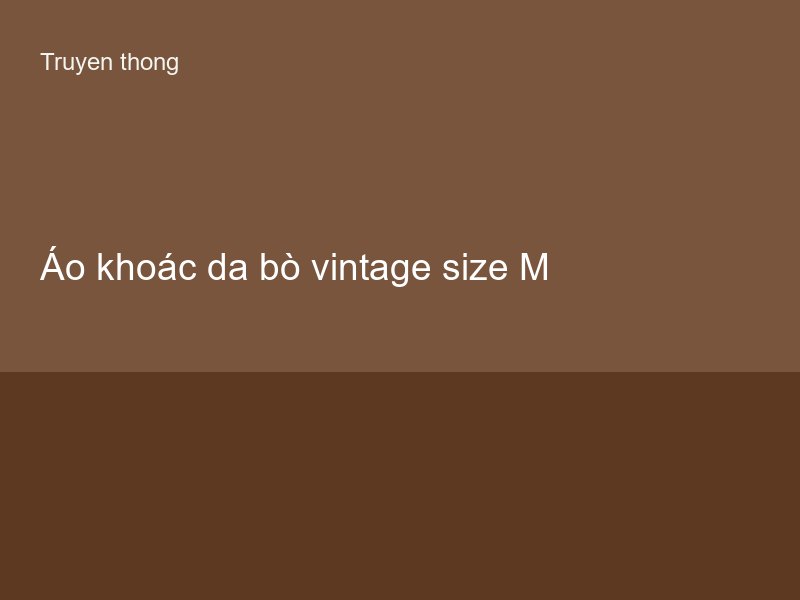 Áo khoác da bò vintage size M