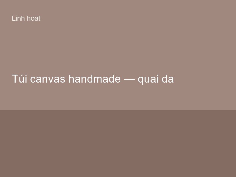 Túi canvas handmade — quai da